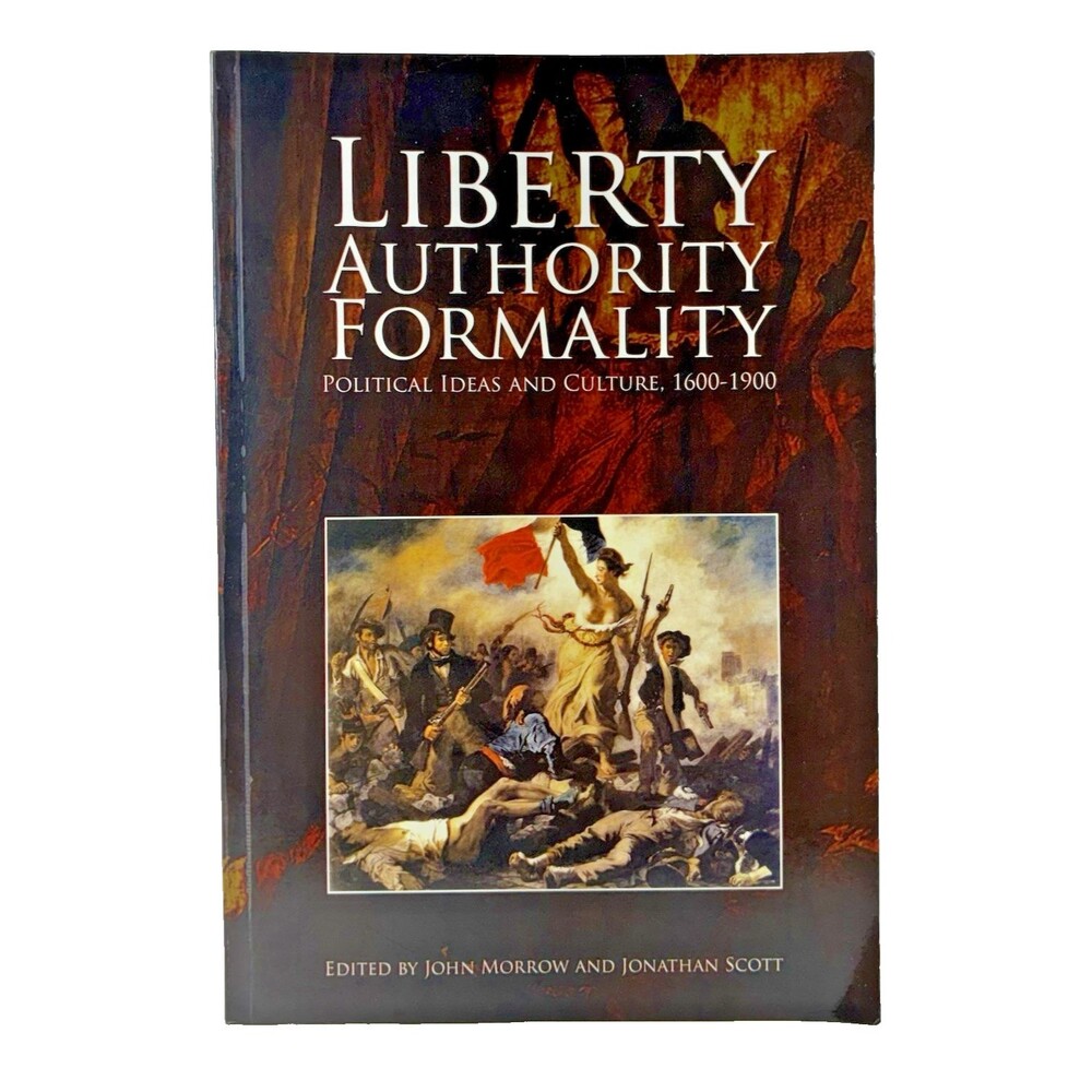 Liberty, Authority, Formality Edited by John Morrow Imprint-Academic Paperback